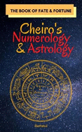 Cheiro's Numerology and Astrology: The Book of Fate and Fortune