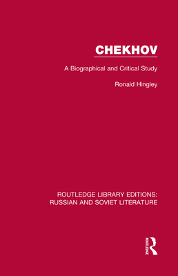 Chekhov: A Biographical and Critical Study - Hingley, Ronald