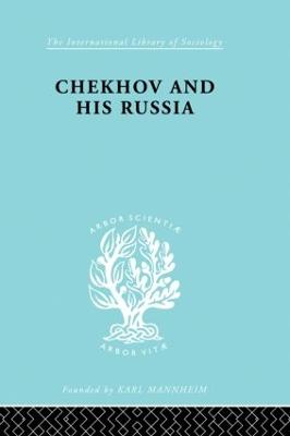 Chekhov & His Russia Ils 267 - Bruford, W H