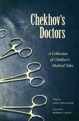 Chekhov's Doctors: A Collection of Chekhov's Medical Tales - Coulehan, Jack, and Flanner, Saul (Cover design by)