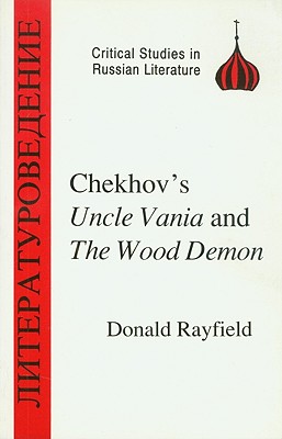 Chekhov's Uncle Vanya and the Wood Demon - Rayfield, Donald