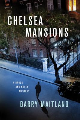 Chelsea Mansions: A Brock and Kolla Mystery - Maitland, Barry