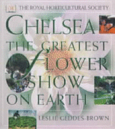 Chelsea : the greatest flower show on Earth