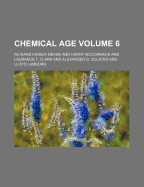 Chemical Age Volume 6