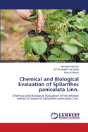 Chemical and Biological Evaluation of Spilanthes Paniculata Linn.