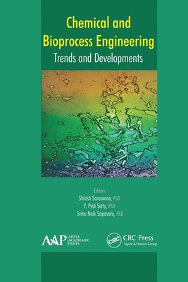 Chemical and Bioprocess Engineering: Trends and Developments - Sonawane, Shirish (Editor), and Setty, Y Pydi (Editor), and Sapavatu, Srinu Naik (Editor)
