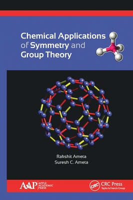 Chemical Applications of Symmetry and Group Theory - Ameta, Rakshit, and Ameta, Suresh C