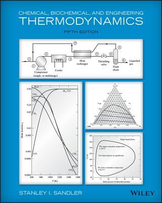 Chemical, Biochemical, and Engineering Thermodynamics - Sandler, Stanley I