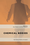 Chemical Bodies: The Techno-Politics of Control