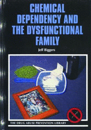Chemical Dependency and the Dysfunctional Family