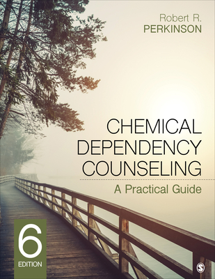 Chemical Dependency Counseling: A Practical Guide - Perkinson, Robert R