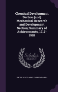 Chemical Development Section [and] Mechanical Research and Development Section; Summary of Achievements, 1917-1918