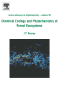 Chemical Ecology and Phytochemistry of Forest Ecosystems: Proceedings of the Phytochemical Society of North America Volume 39