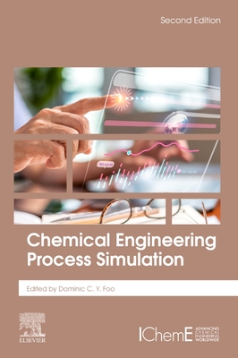 Chemical Engineering Process Simulation - Foo, Dominic (Editor)