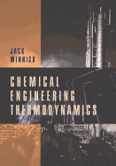 Chemical Engineering Thermodynamics: An Introduction to Thermodynamics for Undergraduate Engineering Students