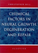 Chemical Factors in Neural Growth, Degeneration and Repair