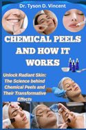 Chemical Peels and How It Works: Unlock Radiant Skin: The Science behind Chemical Peels and Their Transformative Effects