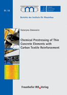 Chemical Prestressing of Thin Concrete Elements with Carbon Textile Reinforcement.
