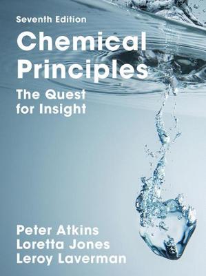 Chemical Principles: The Quest for Insight - Atkins, Peter, and Jones, Loretta, and Laverman, Leroy