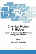 Chemical Probes in Biology: Science at the Interface of Chemistry, Biology and Medicine