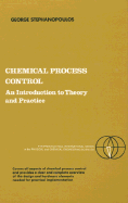 Chemical Process Control: An Introduction to Theory and Practice