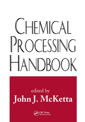 Chemical Processing Handbook - McKetta Jr, John J (Editor)
