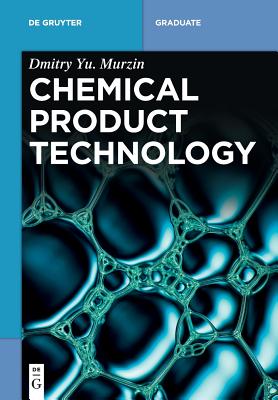 Chemical Product Technology - Murzin, Dmitry Yu