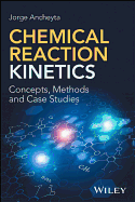 Chemical Reaction Kinetics: Concepts, Methods and Case Studies