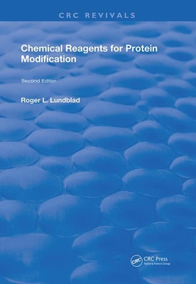 Chemical Reagents for Protein Modification: 2nd Edition - Lundblad, Roger L.