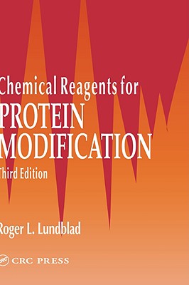 Chemical Reagents for Protein Modification, Third Edition - Lundblad, Roger L