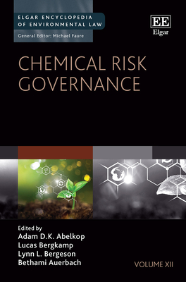 Chemical Risk Governance - Abelkop, Adam D K (Editor), and Bergkamp, Lucas (Editor), and Bergeson, Lynn L (Editor)