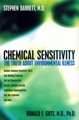 Chemical Sensitivity: The Truth about Environmental Illness - Barrett, Stephan J, and Gots, Ronald