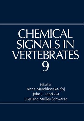 Chemical Signals in Vertebrates 9 - Marchlewska-Koj, Anna (Editor), and Lepri, John J. (Editor), and Mller-Schwarze, Dietland (Editor)