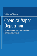 Chemical Vapor Deposition: Thermal and Plasma Deposition of Electronic Materials