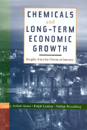 Chemicals & Long-Term Economic Growth: Insights from the Chemical Industry - Arora, Ashish (Editor), and Landau, Ralph (Editor), and Rosenberg, Nathan (Editor)