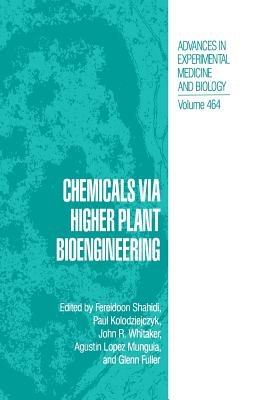 Chemicals Via Higher Plant Bioengineering - Shahidi, Fereidoon (Editor), and Kolodziejczyk, Paul (Editor), and Whitaker, John R (Editor)