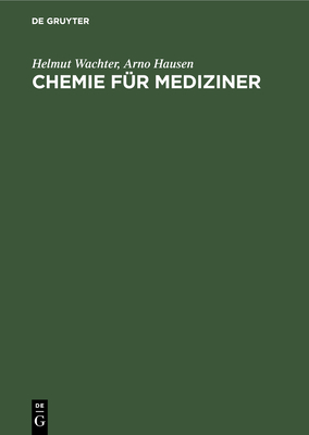 Chemie Fr Mediziner - Wachter, Helmut, and Hausen, Arno, and Reibnegger, Gilbert