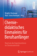 Chemiedidaktisches Einmaleins fr Berufsanfnger: Rund um das Experimentieren im Chemieunterricht