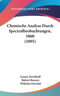 Chemische Analyse Durch Spectralbeobachtungen, 1860 (1895)
