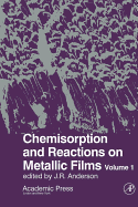 Chemisorption and Reactions on Metallic Films - Anderson, J R