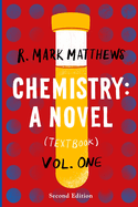 Chemistry: A Novel (Textbook), Volume 1