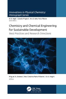Chemistry and Chemical Engineering for Sustainable Development: Best Practices and Research Directions - Esteso, Miguel A (Editor), and Faria Ribeiro, Ana Cristina (Editor), and Haghi, A K (Editor)