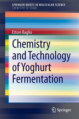 Chemistry and Technology of Yoghurt Fermentation - Baglio, Ettore