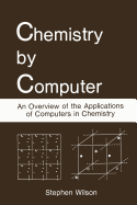 Chemistry by Computer: An Overview of the Applications of Computers in Chemistry