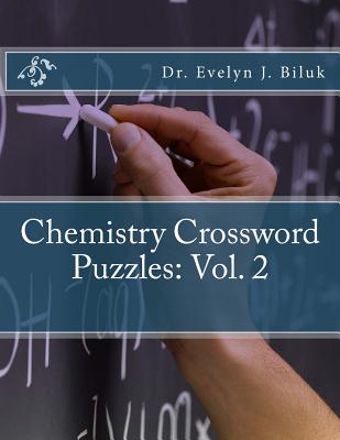 Chemistry Crossword Puzzles: Vol. 2 - Biluk, Dr Evelyn J