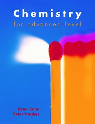 Chemistry for Advanced Level - Cann, Peter, and Hughes, Peter J. E.