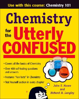 Chemistry for the Utterly Confused - Moore, John T, and Langley, Richard H