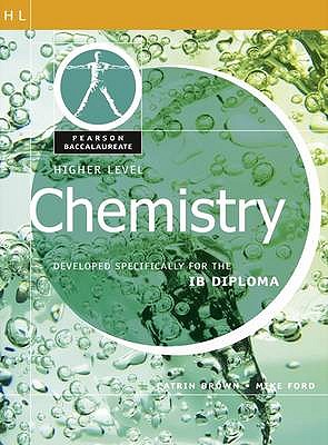 Chemistry-Higher Level-Pearson Baccaularete for Ib Diploma Programs - Brown, Catrin