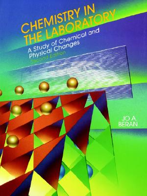 Chemistry in the Laboratory: A Study of Chemical and Physical Changes - Beran, Jo Allan