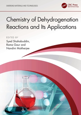 Chemistry of Dehydrogenation Reactions and Its Applications - Shahabuddin, Syed (Editor), and Gaur, Rama (Editor), and Mukherjee, Nandini (Editor)